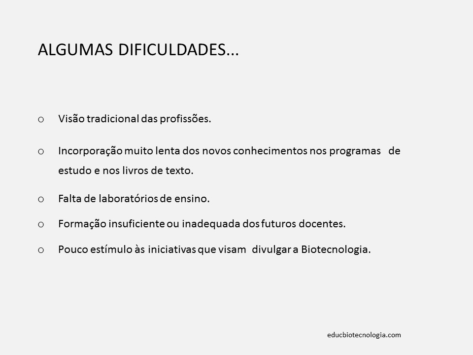 8. Dificuldades para o ensino de biotecnologia
